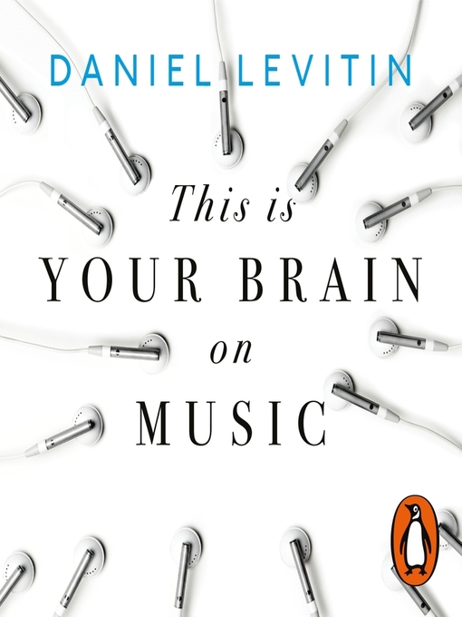 Title details for This is Your Brain on Music by Daniel Levitin - Available